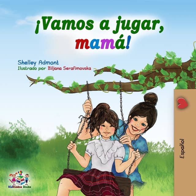 ¡Vamos a jugar, mamá!: Let's Play, Mom! -Spanish edition