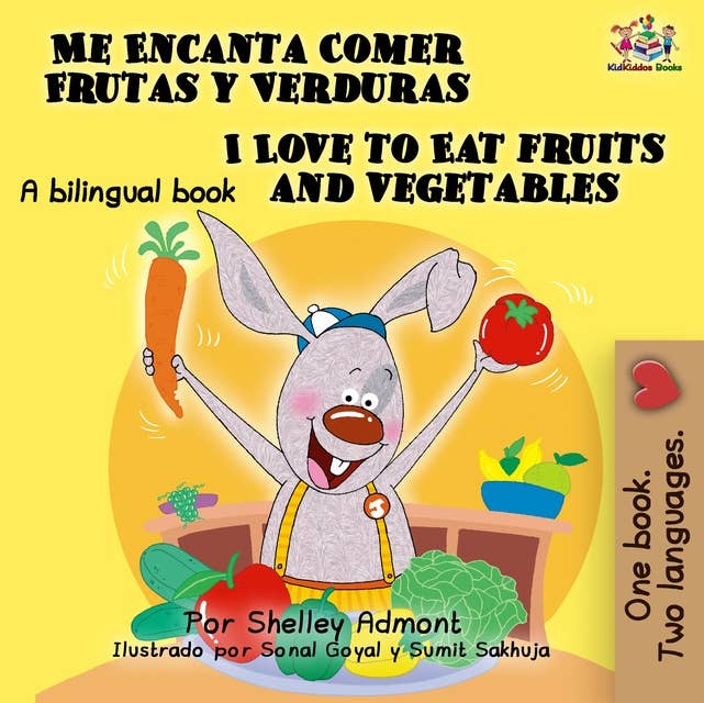Me Encanta Comer Frutas y Verduras I Love to Eat Fruits and Vegetables: Spanish English Bilingual