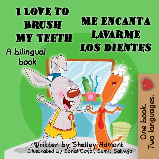 I Love to Brush My Teeth Me encanta lavarme los dientes: English Spanish Bilingual