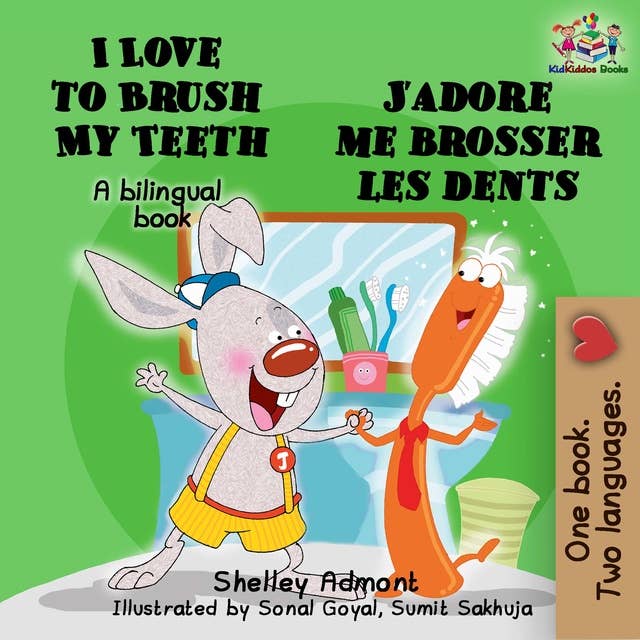 I Love to Brush My Teeth J'adore me brosser les dents: English French