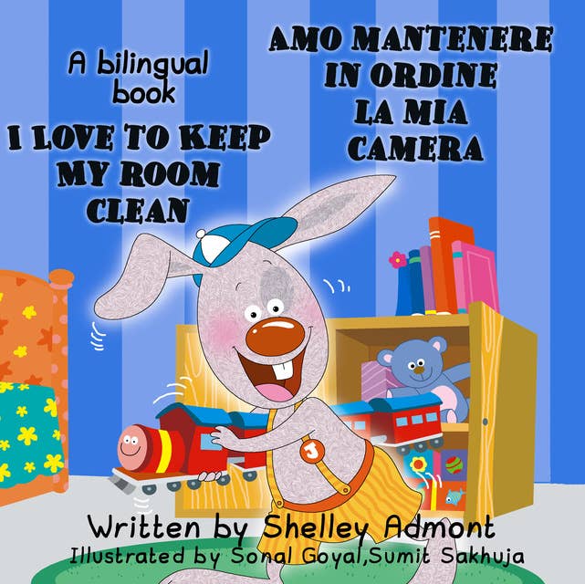 I Love to Keep My Room Clean Amo mantenere in ordine la mia camera: English Italian Bilingual Book