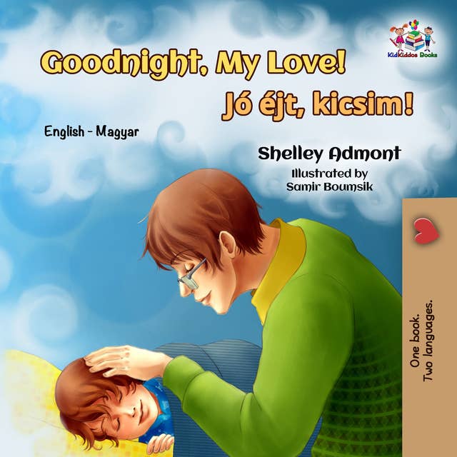 Goodnight, My Love! Jó éjt, kicsim!: English Hungarian