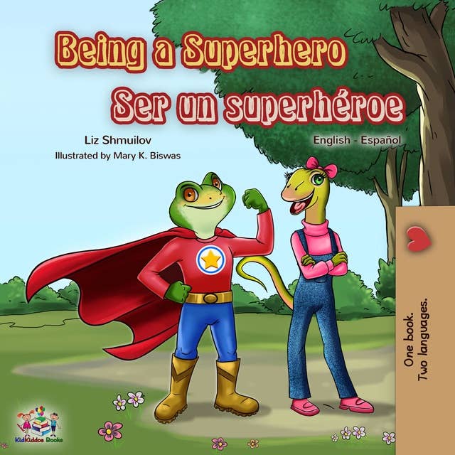 Being a Superhero Ser un superhéroe: English Spanish Bilingual Book