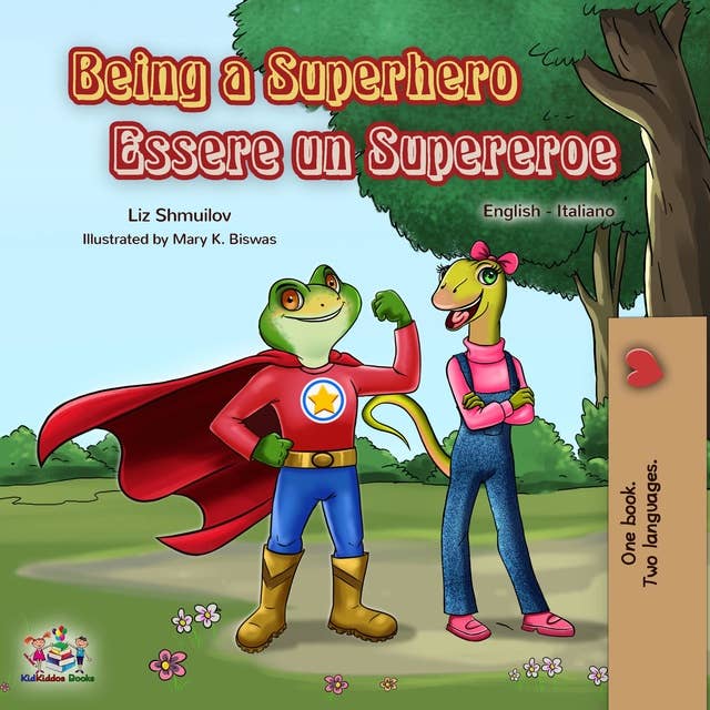 Being a Superhero Essere un Supereroe: English Italian Bilingual Book