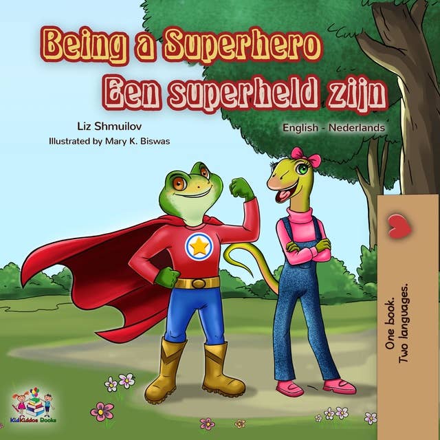 Being a Superhero Een superheld zijn: English Dutch Bilingual Book