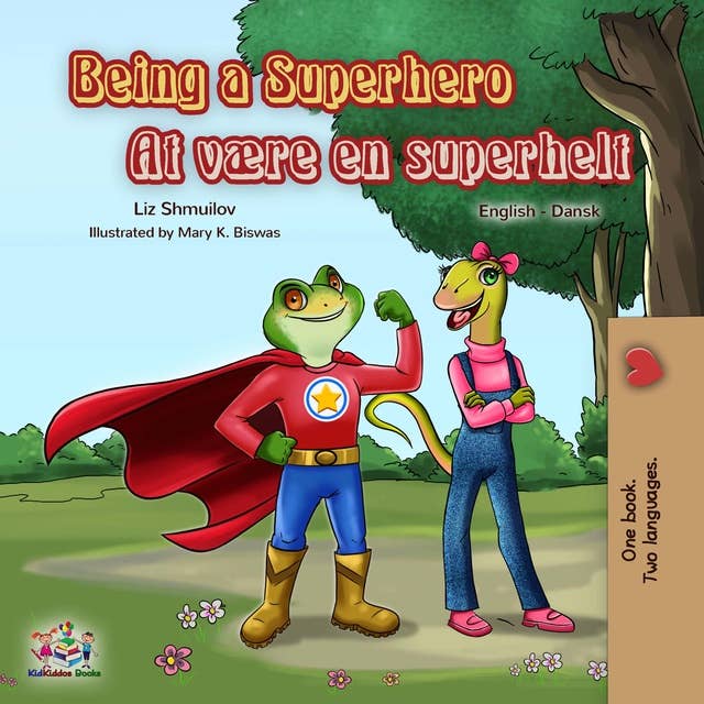Being a Superhero At være en superhelt: English Danish Bilingual Book