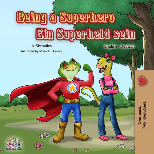 Being a Superhero Ein Superheld sein: English German Bilingual