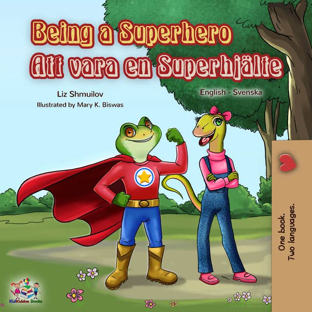 Being a Superhero Att vara en Superhjälte: English Swedish Bilingual