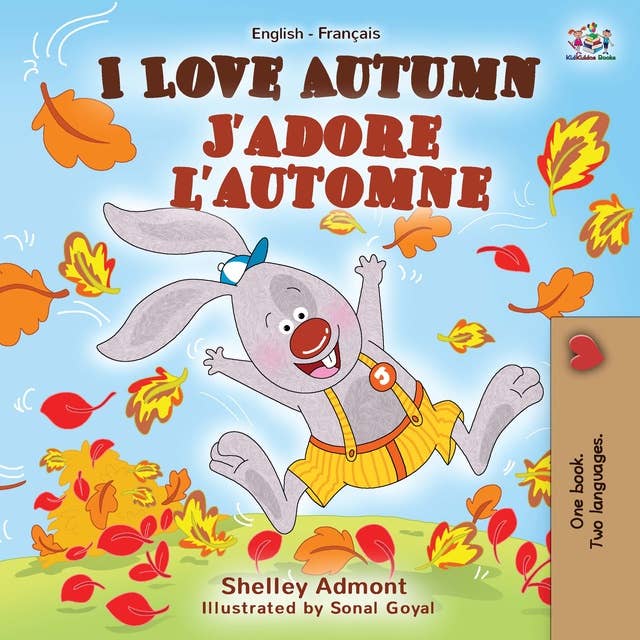 I Love Autumn J'adore l'automne: English French Bilingual Book