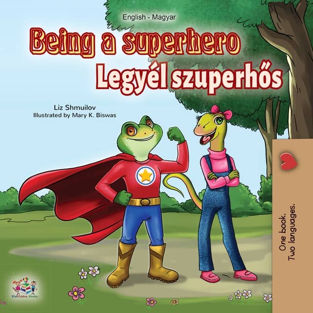 Being a Superhero (English Hungarian Bilingual Book): English Hungarian Bilingual Collection