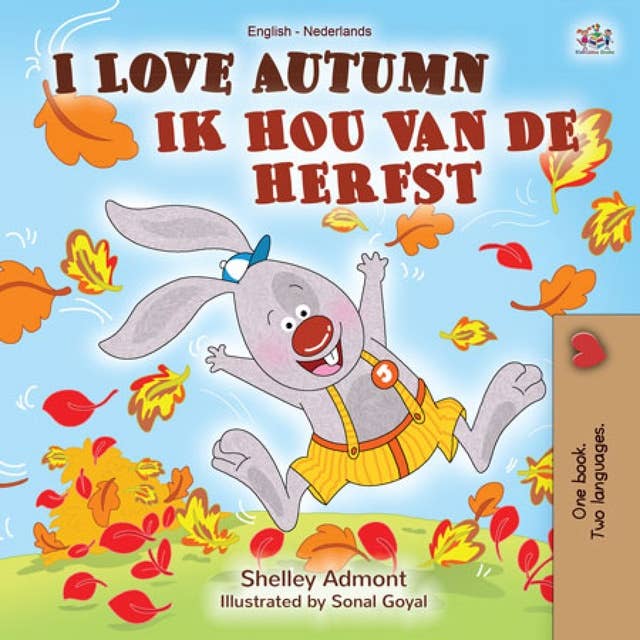 I Love Autumn Ik hou van de herfst: English Dutch Bilingual Book for Children
