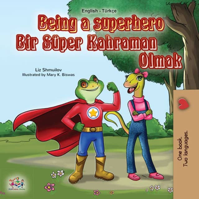 Being a Superhero Bir Süper Kahraman Olmak: English Turkish Bilingual Book for Children