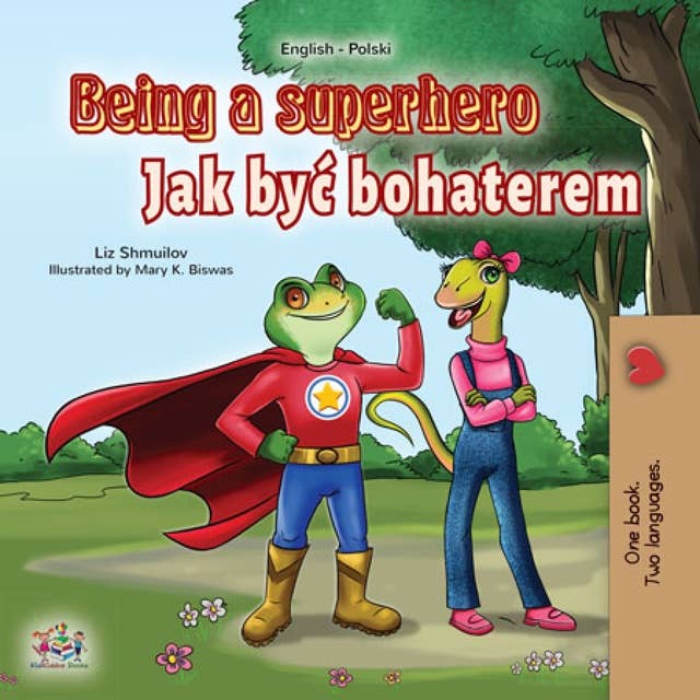 Being a Superhero Jak być bohaterem: English Polish Bilingual Book for Children