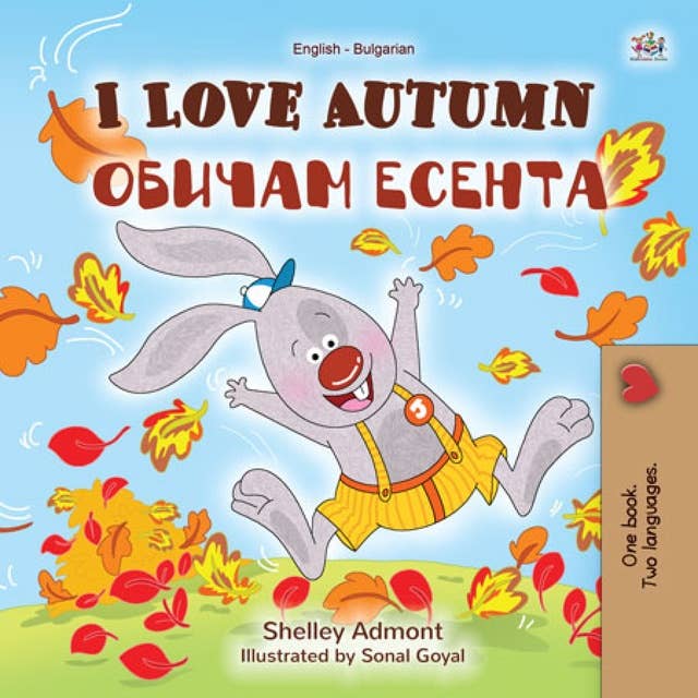 I Love Autumn Обичам есента: English Bulgarian Bilingual Book for Children