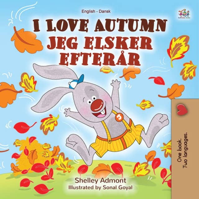 I Love Autumn Jeg elsker efterår: English Danish Bilingual Book for Children