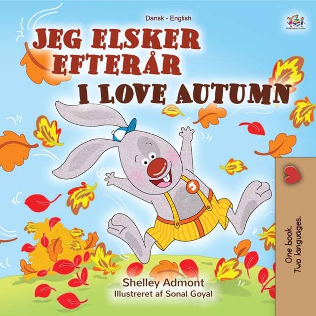 Jeg elsker efterår I Love Autumn: Danish English Bilingual Book for Children