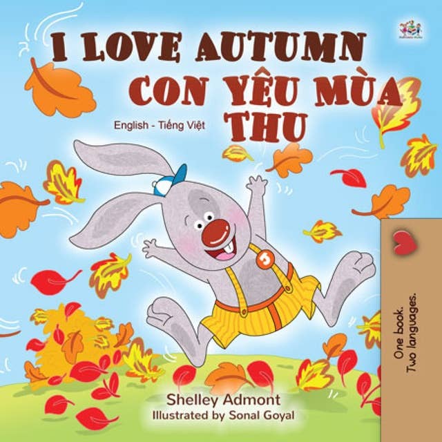 I Love Autumn Con Yêu Mùa Thu: English Vietnamese Bilingual Book for Children