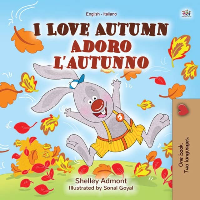 I Love Autumn Adoro l’autunno: English Italian Bilingual Book for Children