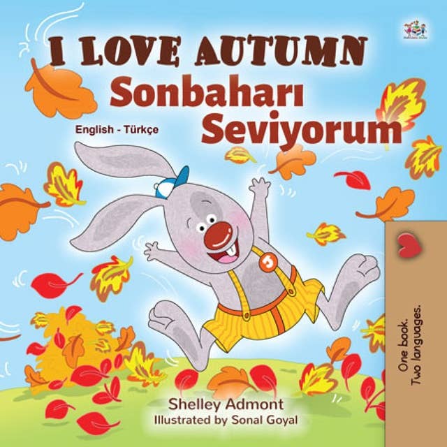 I Love Autumn Sonbaharı Seviyorum: English Turkish Bilingual Book for Children