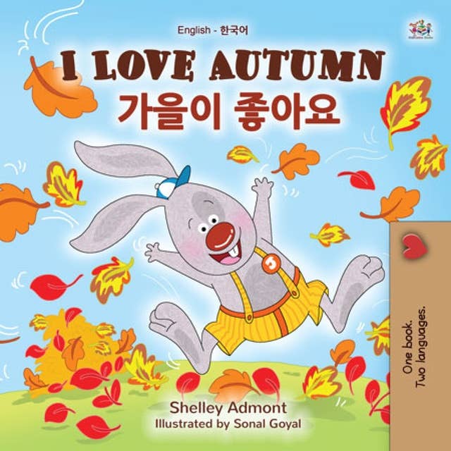I Love Autumn 가을이 좋아요: English Korean Bilingual Book for Children