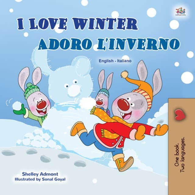 I Love Winter Adoro l’inverno: English Italian Bilingual Book for Children