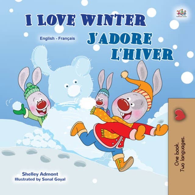 I Love Winter J’adore l’hiver: English French Bilingual Book for Children