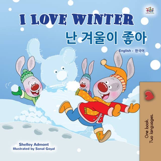 I Love Winter난 겨울이 좋아: English Korean Bilingual Book for Children
