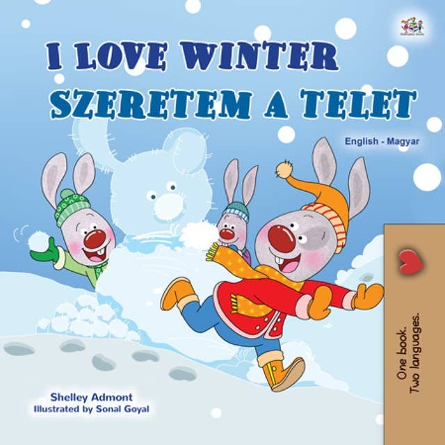 I Love Winter Szeretem a telet: English Hungarian Bilingual Book for Children
