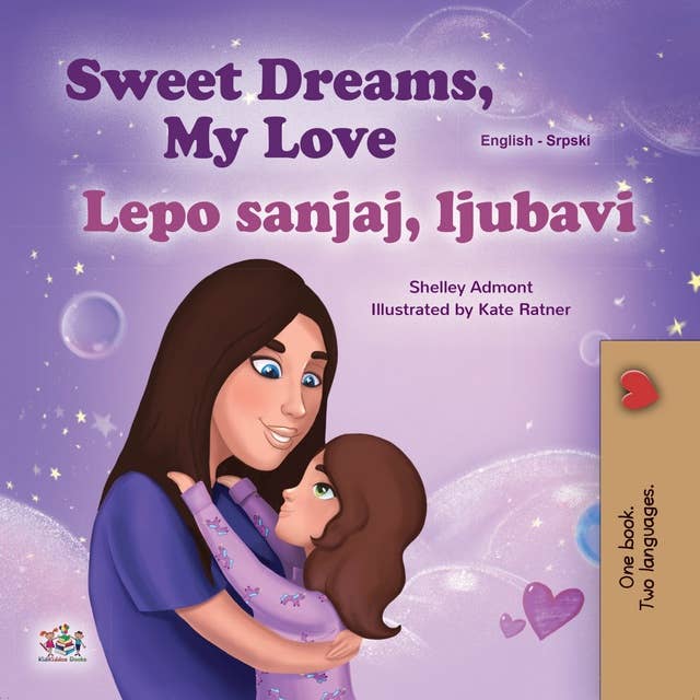 Sweet Dreams, My Love Lepo sanjaj, ljubavi: English Serbian Bilingual Book for Children