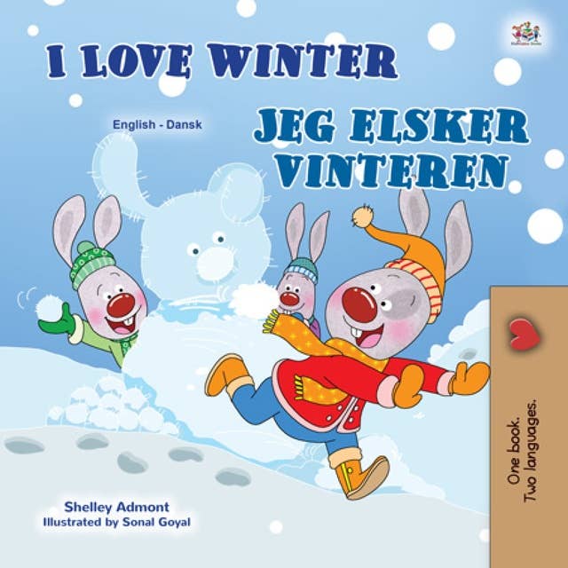 I Love Winter Jeg elsker, når det er vinter: English Danish Bilingual Book for Children