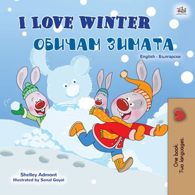 I Love Winter Обичам зимата: English Bulgarian Bilingual Book for Children