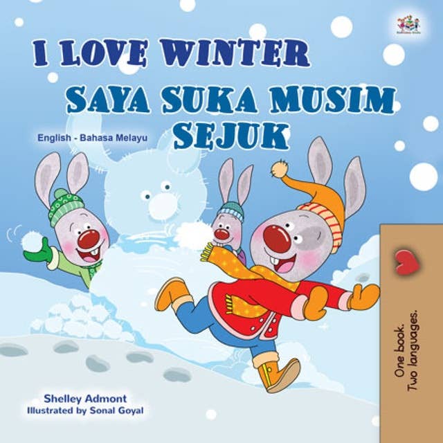 I Love Winter Saya Suka Musim Sejuk: English Malay Bilingual Book for Children