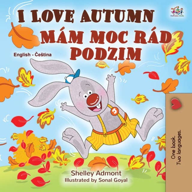 I Love Autumn Mám moc rád podzim: English Czech Bilingual Book for Children