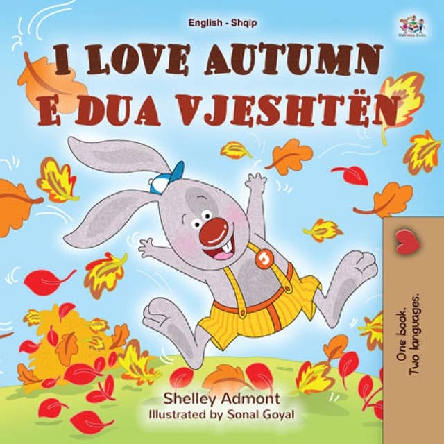 I Love Autumn E dua vjeshtën: English Albanian Bilingual Book for Children