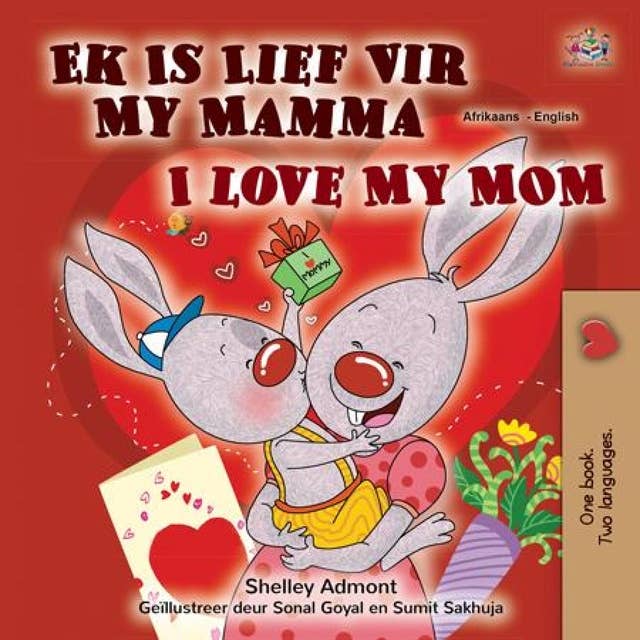Ek Is Lief Vir My Mamma I Love My Mom
