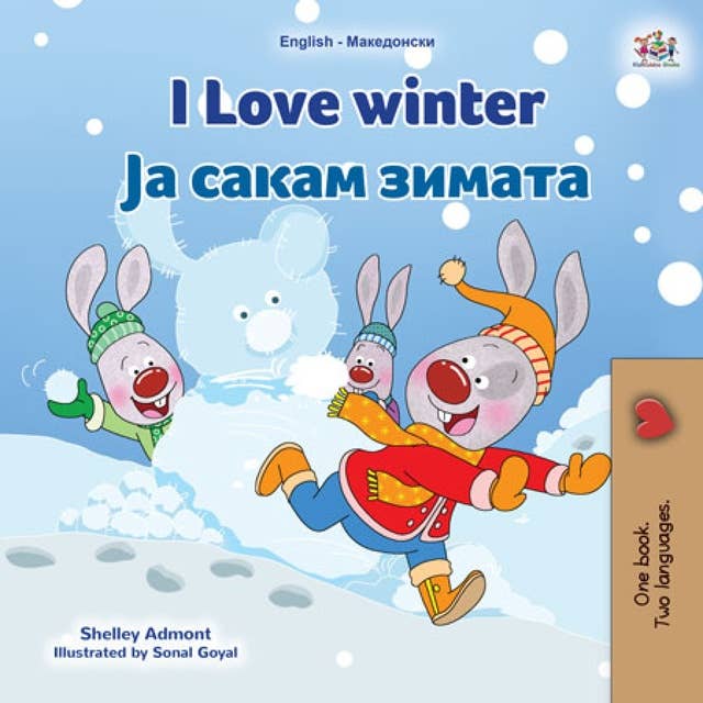 I Love Winter Ја Сакам Зимата: English Macedonian Bilingual Book for Children
