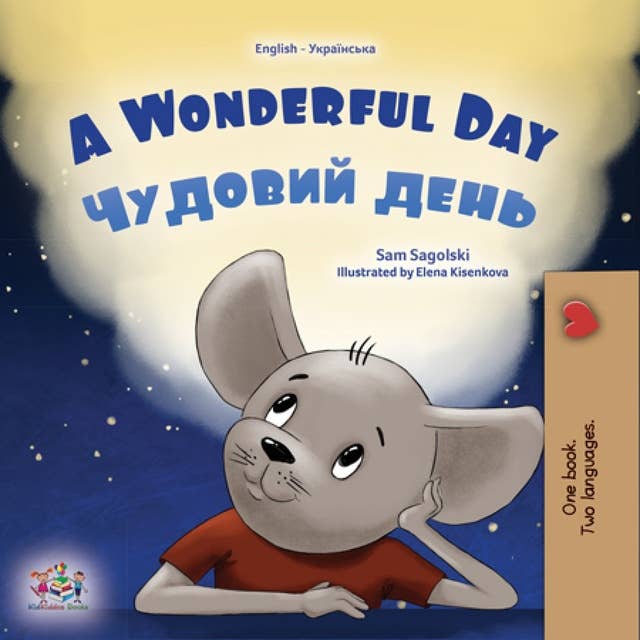 A Wonderful Day Чудовий день: English Ukrainian Bilingual Book for Children