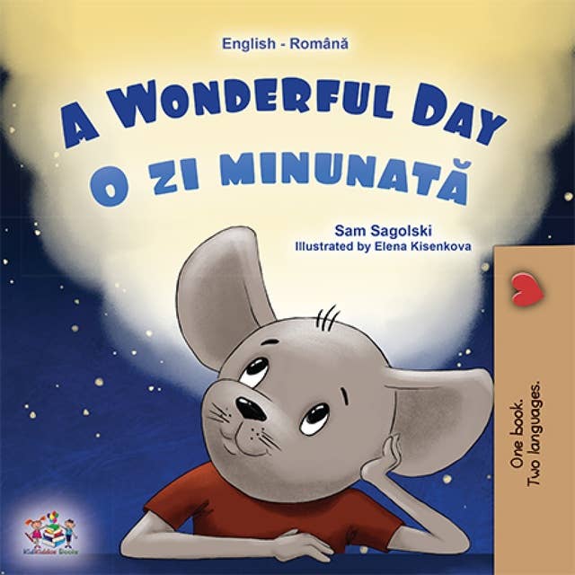 A Wonderful Day O zi minunată: English Romanian Bilingual Book for Children