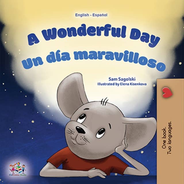 A Wonderful Day Un día maravilloso: English Spanish Bilingual Book for Children