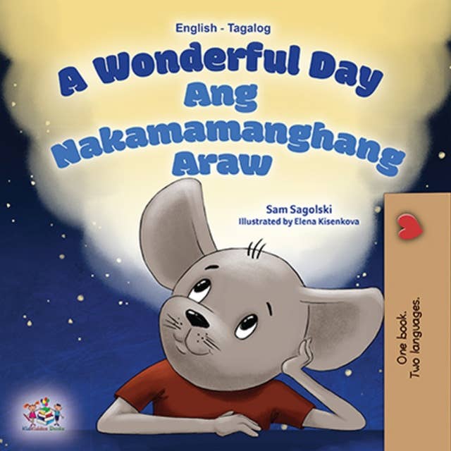 A Wonderful Day Ang Nakamamanghang Araw: English Tagalog Bilingual Book for Children