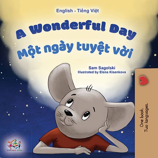 A Wonderful DayMột ngày tuyệt vời: English Vietnamese Bilingual Book for Children