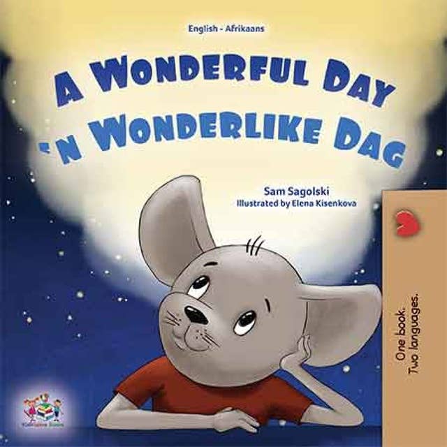 A Wonderful Day'n Wonderlike Dag: English Afrikaans Bilingual Book for Children