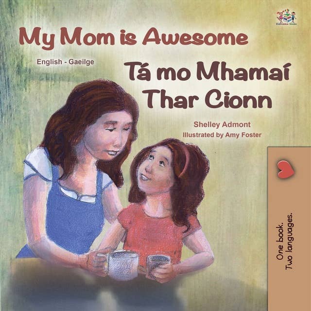 My Mom is Awesome Tá mo Mhamaí Thar Cionn