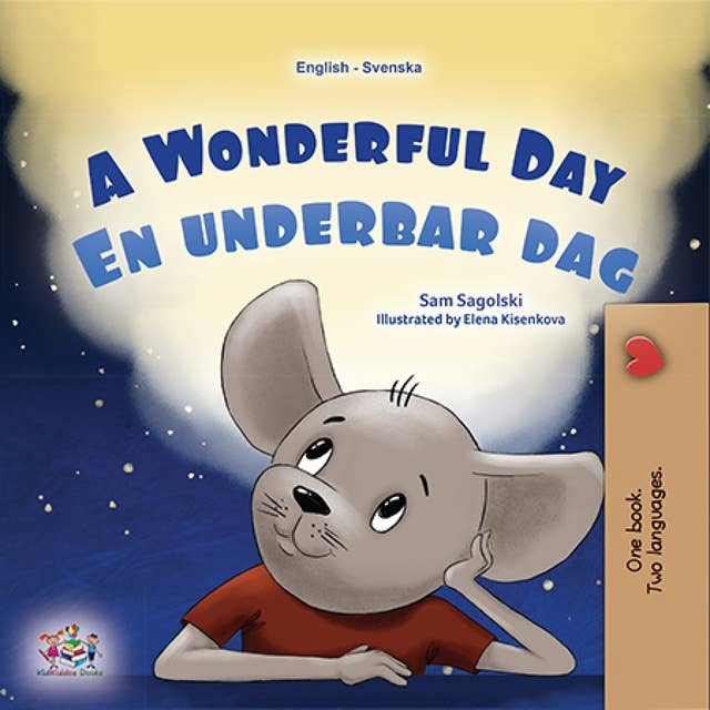 A Wonderful Day En underbar dag: English Swedish Bilingual Book for Children