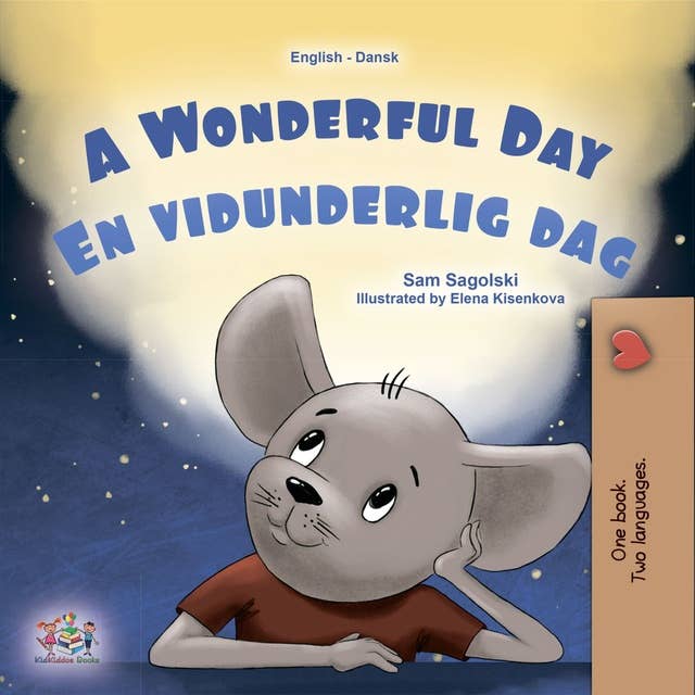 A Wonderful Day En vidunderlig dag: English Danish Bilingual Book for Children