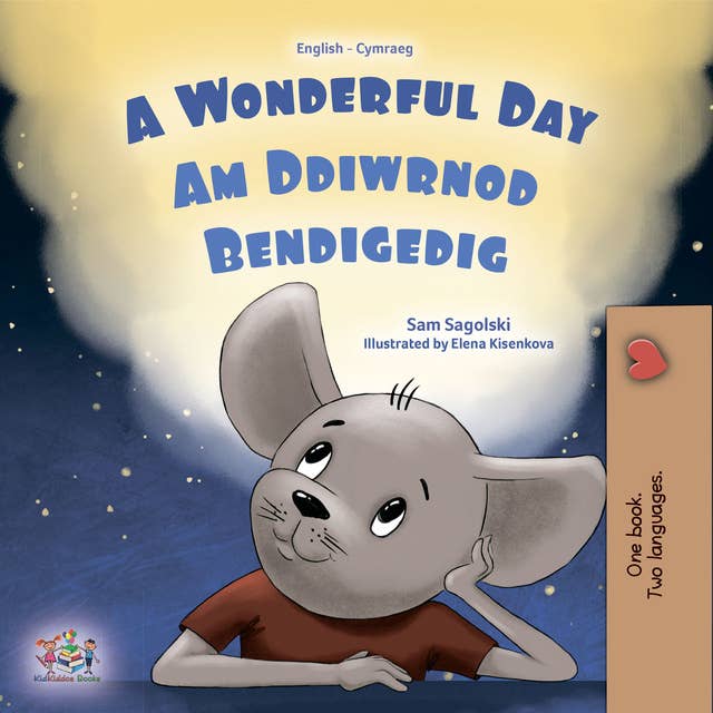 A Wonderful Day Am Ddiwrnod Bendigedig: English Welsh  Bilingual Book for Children