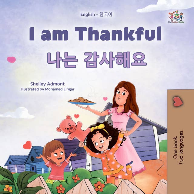 I am Thankful 나는 감사해요: English Korean  Bilingual Book for Children