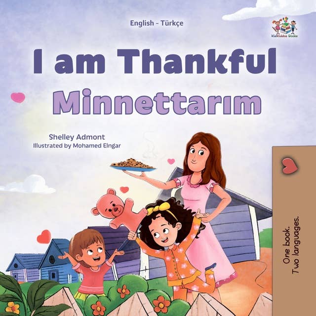 I am Thankful Minnettarım: English Turkish  Bilingual Book for Children