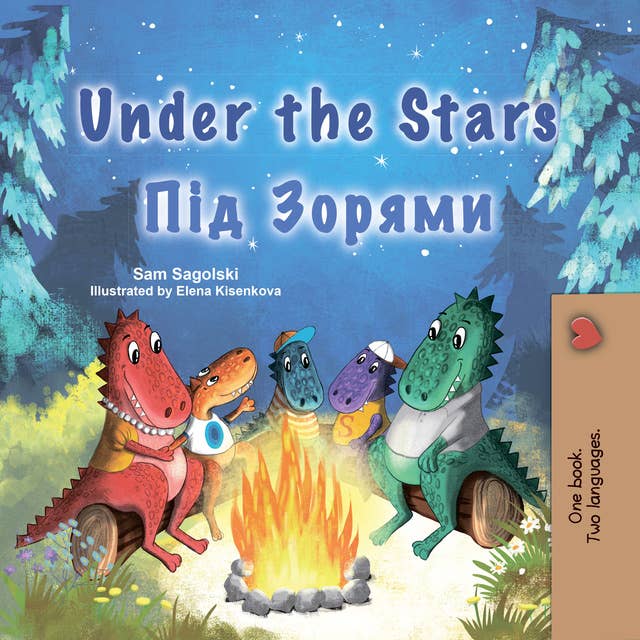 Under the Stars Під Зорями: English Ukrainian  Bilingual Book for Children