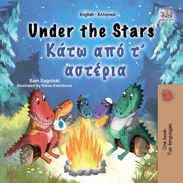 Under the Stars Κάτω από τ’ αστέρια: English Greek  Bilingual Book for Children